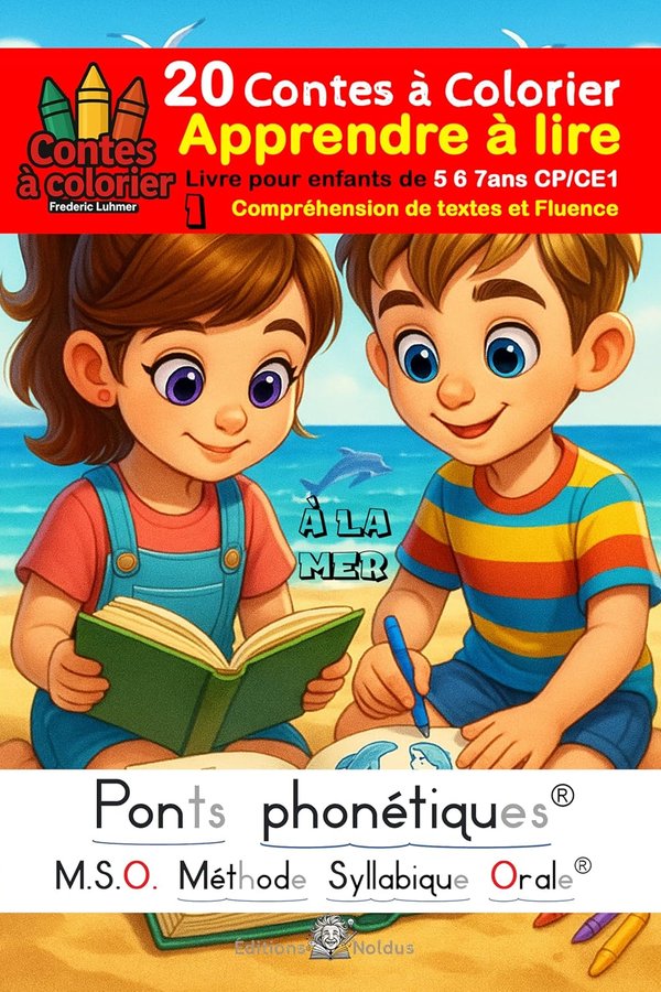 MSO Apprendre à lire - livre pour enfants de 5 6 7ans Lecture et coloriages: Méthode Syllabique Orale ponts phonétiques: Compréhension de textes et Fluence CP CE1 20 Contes à colorier DYS - Frédéric Luhmer | Livr'ToK