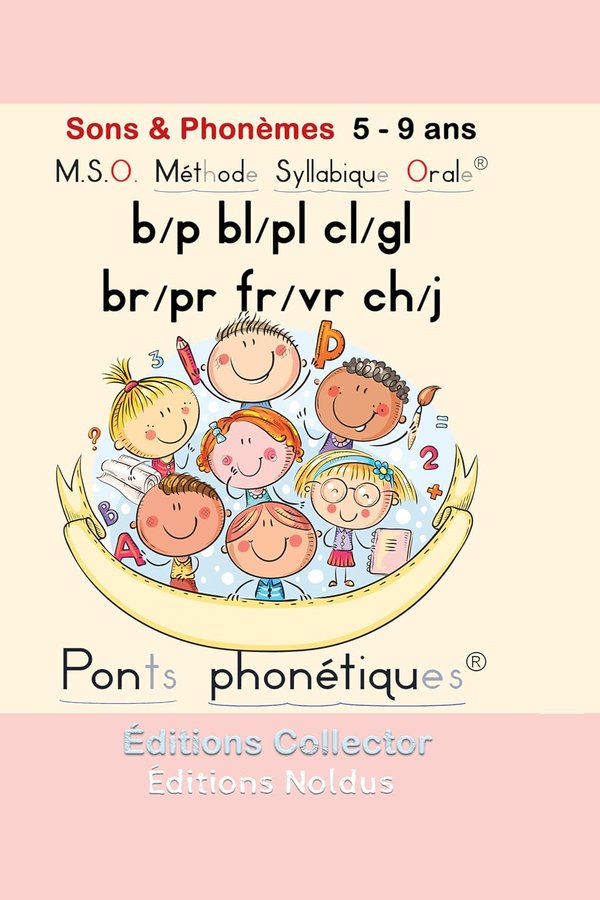 MSO Méthode Syllabique Orale Sons & Phonèmes b-p bl-pl cl-gl br-pr fr-vr ch-j 5-9ans Confusions en orthophonie DYS  COLLECTOR couverture rigide - Apprendre à lire Adapté pour les DYS Dyslexie et lecteur débutant - Lecture facile - Frédéric LUHMER | Livr'ToK