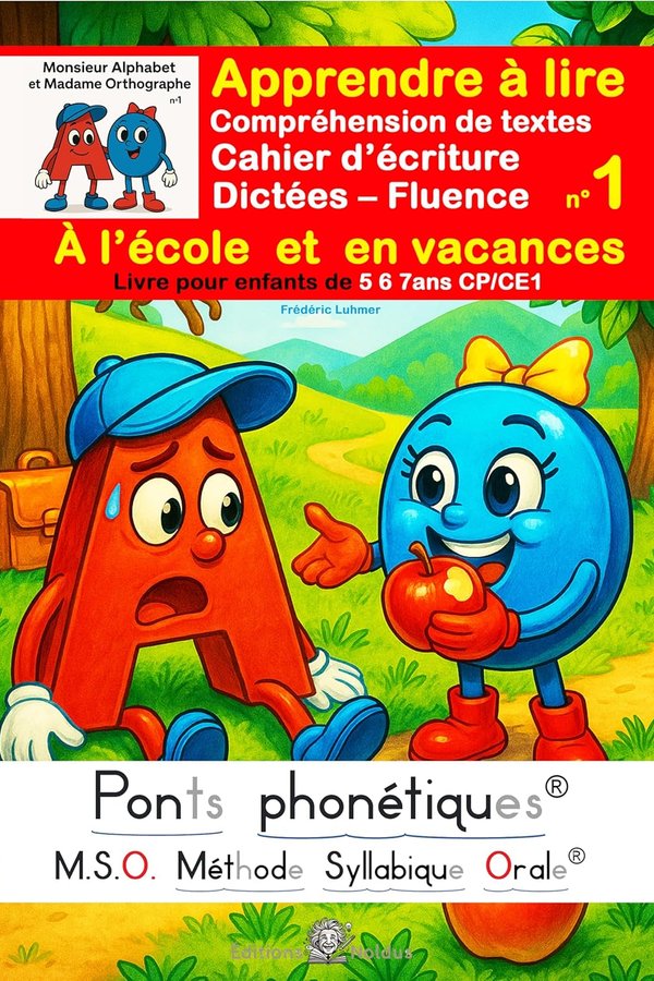 Compréhension de textes - Cahier d'écriture - Dictées - Fluence - Apprendre à lire au cp ce1 à l'école ou en vacances Livres pour enfant de 5 6 7 8 ans avec ponts phonétiques aussi pour enfants DYS - Frédéric Luhmer | Livr'ToK