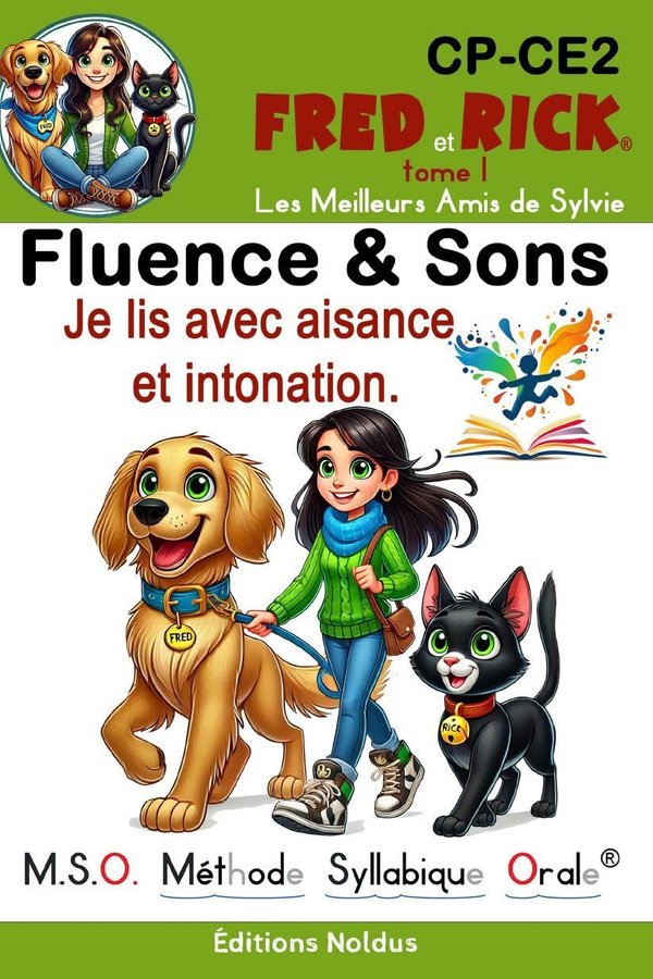FLUENCE & SONS Fred et Rick® M.S.O. Méthode Syllabique Orale® avec ponts phonétiques® DYS CP CE1 CE2 cp ce1 ce2 lecture comprehension lecture au ce1 ... à lire - Je lis avec aisance et intonation - Frédéric Luhmer | Livr'ToK